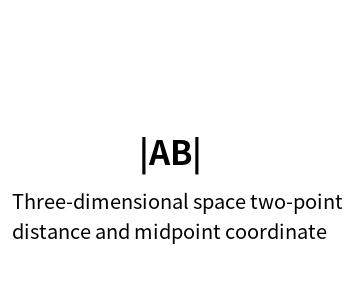 Three-dimensional space two-point distance and midpoint coordinate calculator
